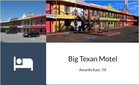 Big Texan Motel Amarillo East,  TX