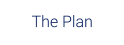 The Plan